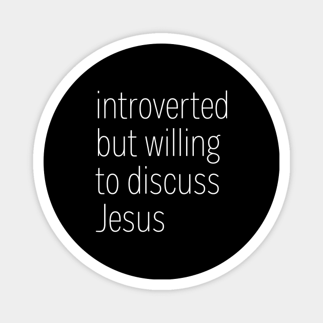 Introverted But Willing To Discuss Jesus Magnet by heroics